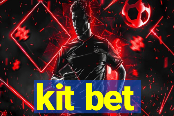 kit bet